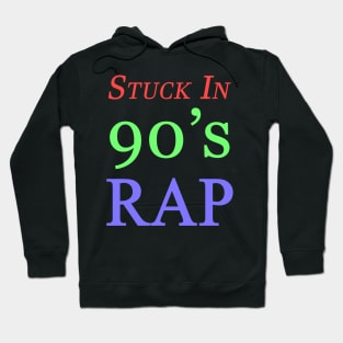 Stuck In 90's Rap Hoodie